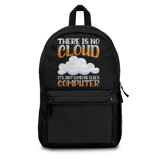 There Is No Cloud, It's Just Someone's Computer 15 Backpacks