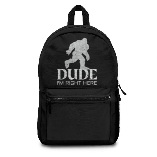 Bruh I'm Right Here Yeti Bigfoot Sasquatch Backpacks