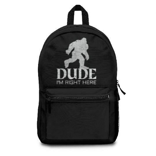 Bruh I'm Right Here Yeti Bigfoot Sasquatch Backpacks