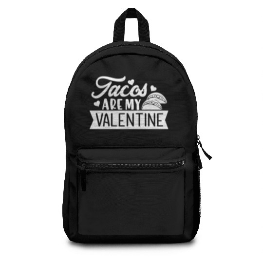 Galentines Day Tacos Are My Valentine Valentines D Backpacks