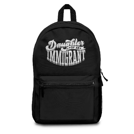 Daughter Of Immigrant Indigenous US Immigrants Backpacks
