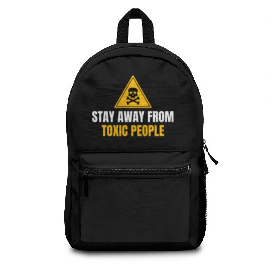 Stay Away From Toxic People Backpacks