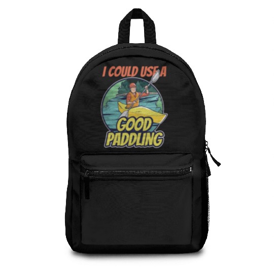 I Could Use A Good Paddling Hobby Kayak Kayaking Backpacks