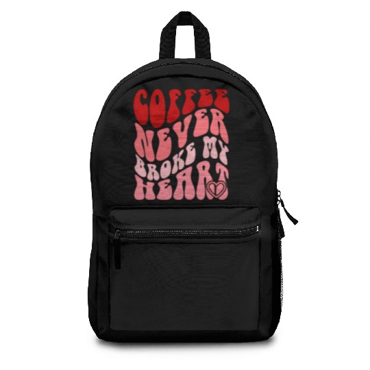 Coffee Never Broke My Heart Apparel Backpacks