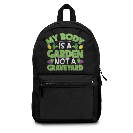 My Body Is A Garden, Not A Graveyard Backpacks