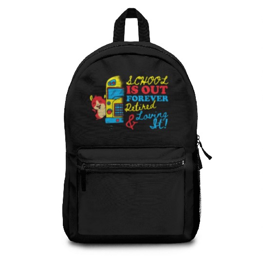 Cute School Is Out Forever Love It Retired Teacher Backpacks