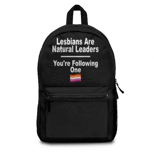 Lesbians are Natural Leaders LGBT Lesbian Pride Co Backpacks