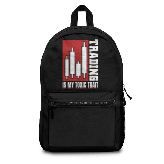 Trading Is My Toxic Trait Day Trader Backpacks