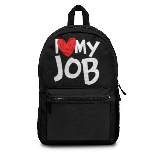 I Love My Job Backpacks