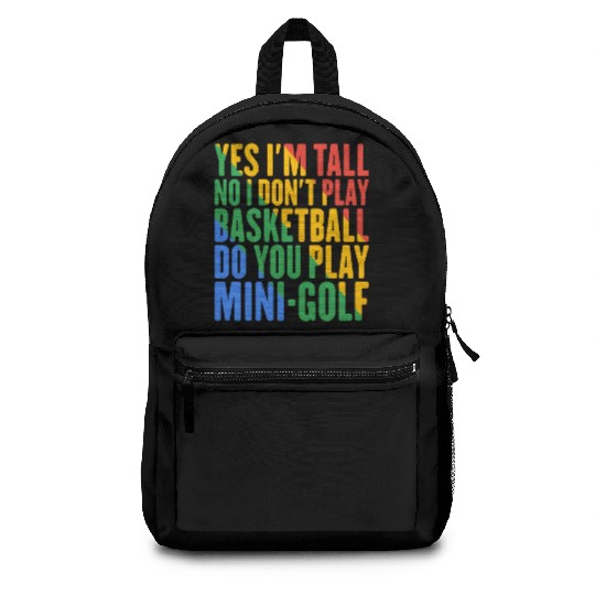No I Don't Play Basketball, Do You Play MiniGolf7 Backpacks