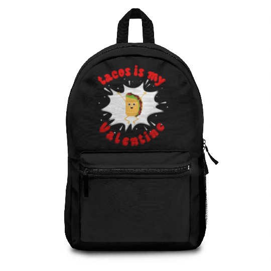 tacos is my valentine Backpacks