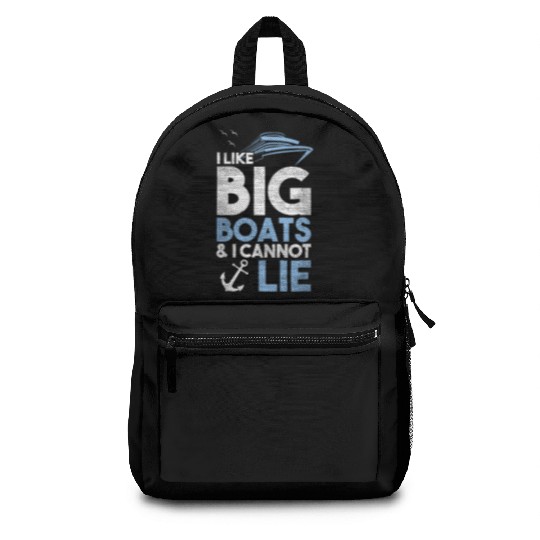 I Like Big Boats and I Cannot Lie Cruise Ship boat Backpacks
