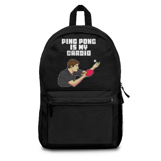 Ping Pong Is My Cardio Funny Table Tennis Backpacks