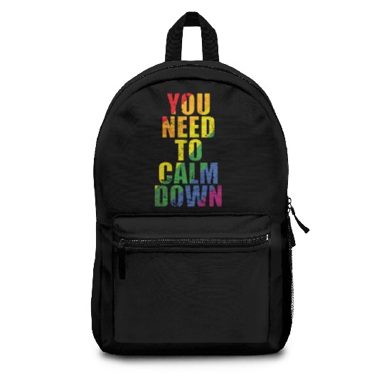 You need to calm down LGBT Rainbow Backpacks