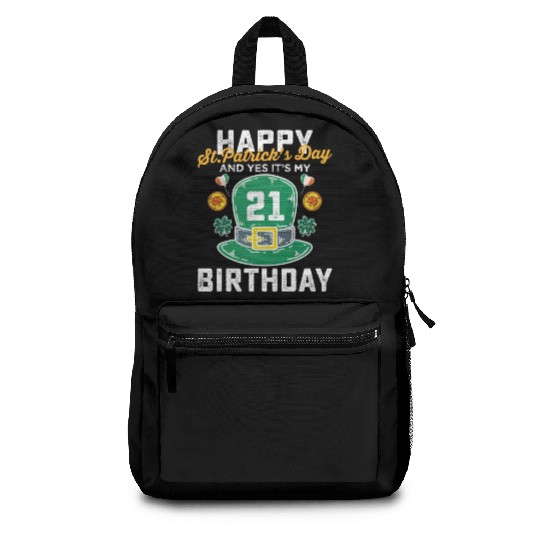 Happy St Patricks Day And Yes Its My 21st Birthday Backpacks