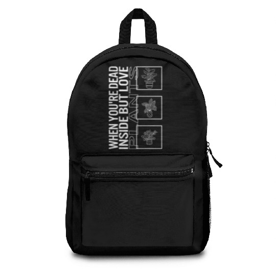 When You're Dead Inside But Love Plants, Garden Backpacks