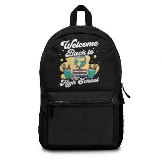 Welcome Back To High School Pupil Back To School Backpacks