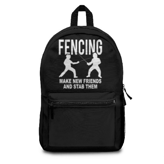 Fencing Make New Friends And Stab Them Backpacks