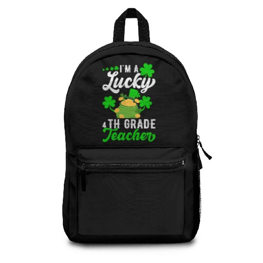 I'm a Lucky 4th Grade Teacher St Patrick's Backpacks