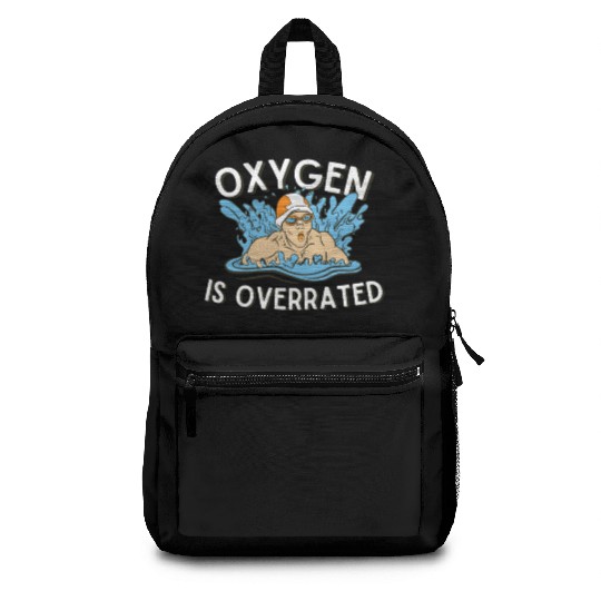 Oxygen Is Overrated Swimming Sports Pool Swimmer Backpacks