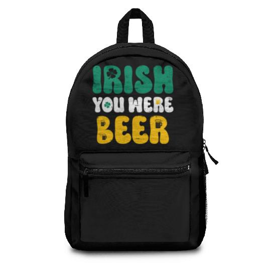 Irish you were Beer St Patrick's Day Backpacks