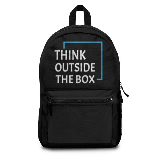 Be unique and creative Think Outside the box Backpacks