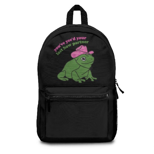 You've Yee'd Your Last Haw Partner Frog Quote Backpacks