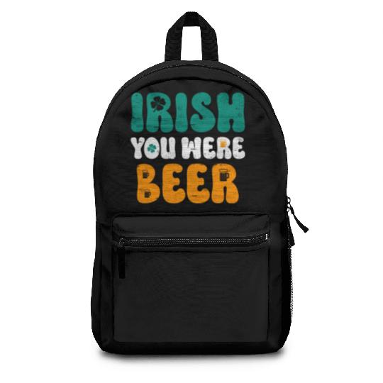 Irish you were Beer St Patrick's Day Backpacks