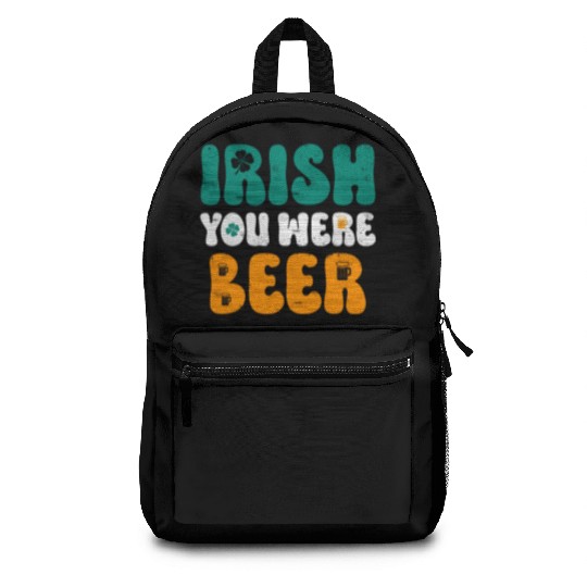 Irish you were Beer St Patrick's Day Backpacks