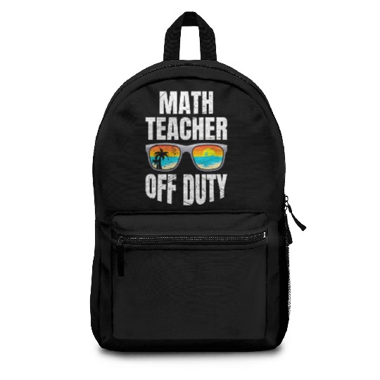 Mathematics Teacher off duty vacation Math teacher Backpacks