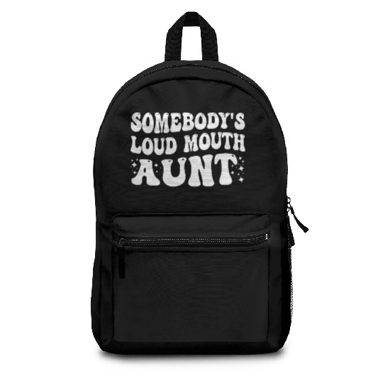 Somebody's Loud Mouth Aunt Backpacks
