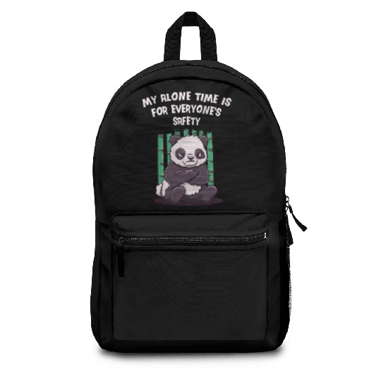 My Alone Time Is for Everyones Safety Sarcastic Fu Backpacks