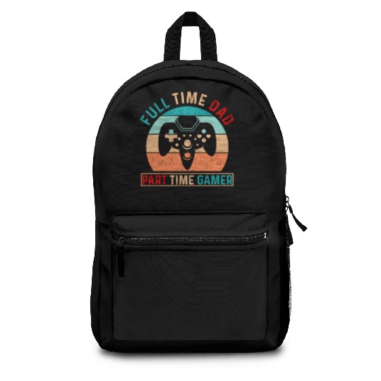 Full time dad Gaming Typography Backpacks