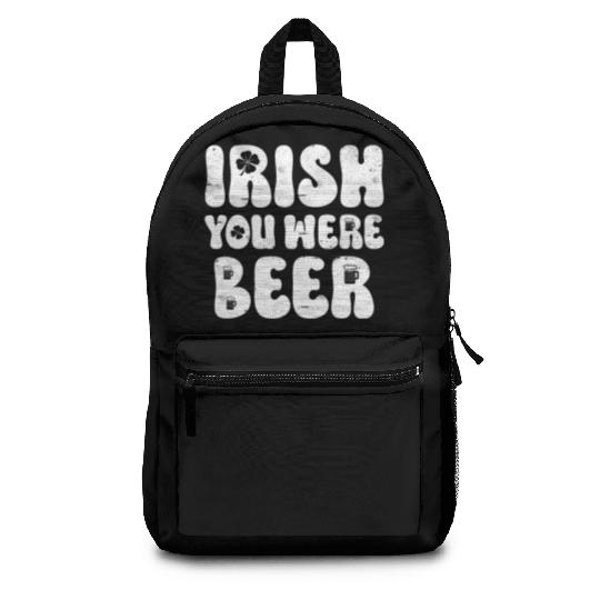 Irish you were Beer St Patrick's Day Backpacks