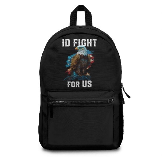 I'd Fight for US American Bald Eagle America USA Backpacks