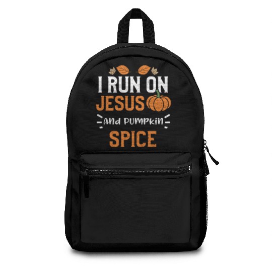 I Run On Jesus And Pumpkin Spice Backpacks