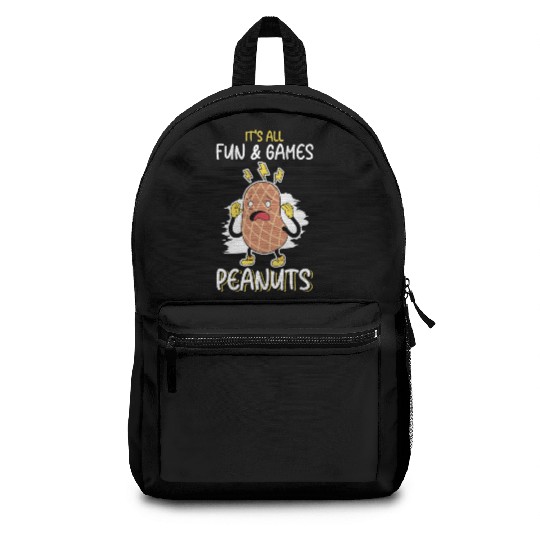 It's All Fun And Games Until I See Peanuts Peanut Backpacks