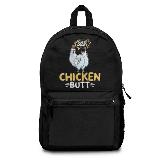 Guess What Chicken Butt Chicken Rooster Farmer Backpacks