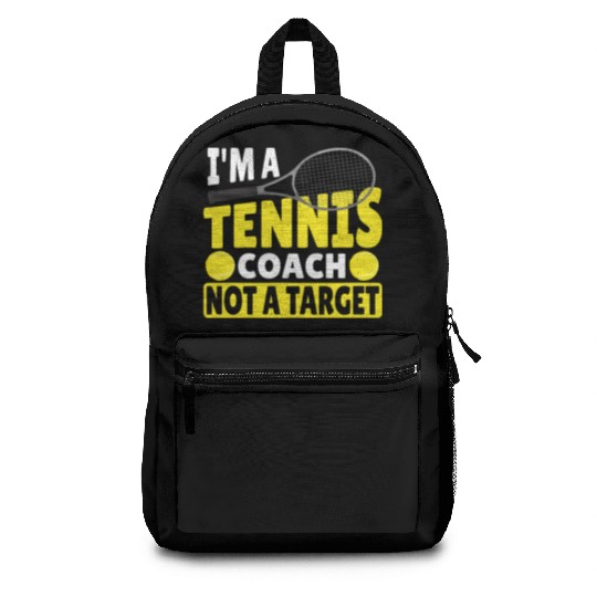 I'm A Tennis Coach Not A Target Tennis Player Backpacks