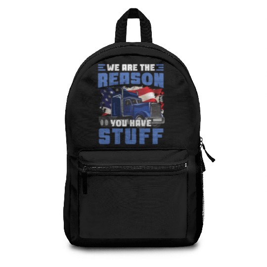 We're The Reason You Have Stuff Funny Semi Truck Backpacks