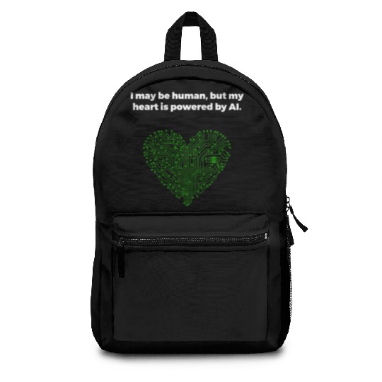 I may be human but my heart is powered by AI Backpacks