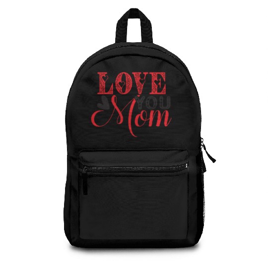 i love you mom احبك امي Best gift for mom Backpacks