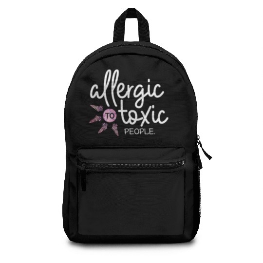 Allergic to toxic people awesome quote Good V Backpacks