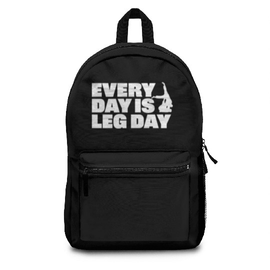 Every Day is Leg Day BJJ Apparel Backpacks