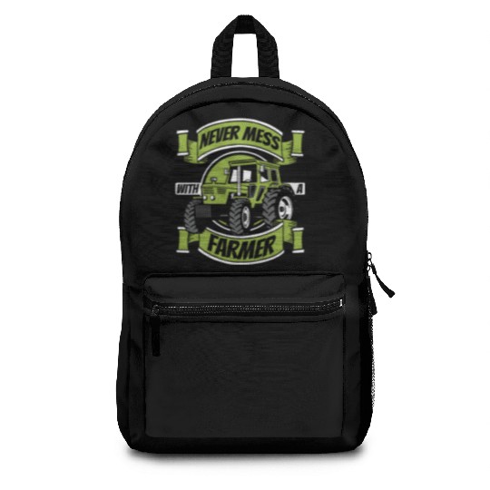 Never Mess With A Farmer Agriculture Rancher Backpacks