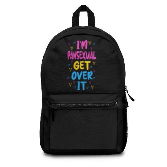 Im Pansexual Get Over It Backpacks