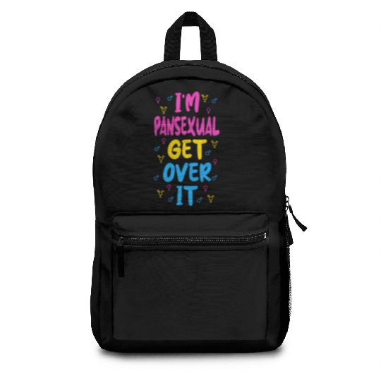 Im Pansexual Get Over It Backpacks