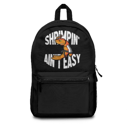 Funny Jiu Jitsu Shrimp Pun Shrimpin Aint Easy Backpacks