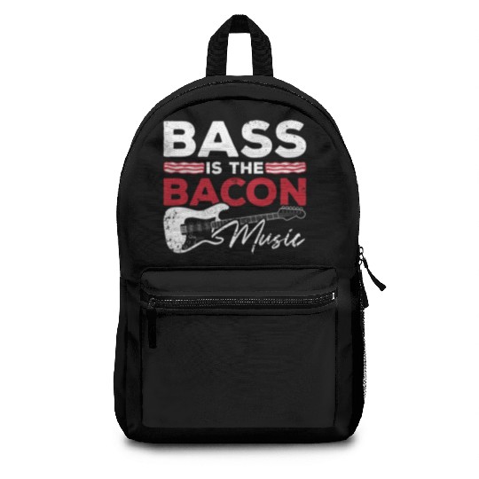 Bass Guitar Bass Is The Bacon Music Guitar Player Backpacks