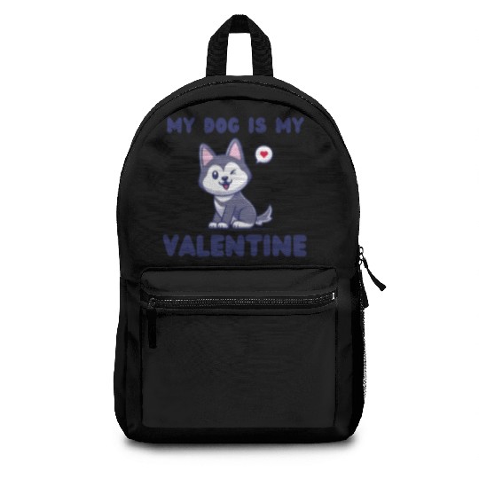 my dog is my valentine for dog lover Backpacks
